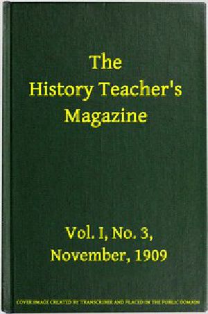 [Gutenberg 55165] • The History Teacher's Magazine, Vol. I, No. 3, November, 1909